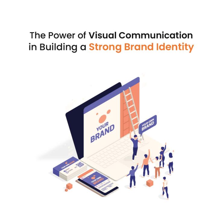 The Power of Visual Communication in Building a Strong Brand Identity